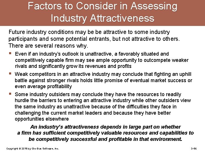 Factors to Consider in Assessing Industry Attractiveness Future industry conditions may be be attractive