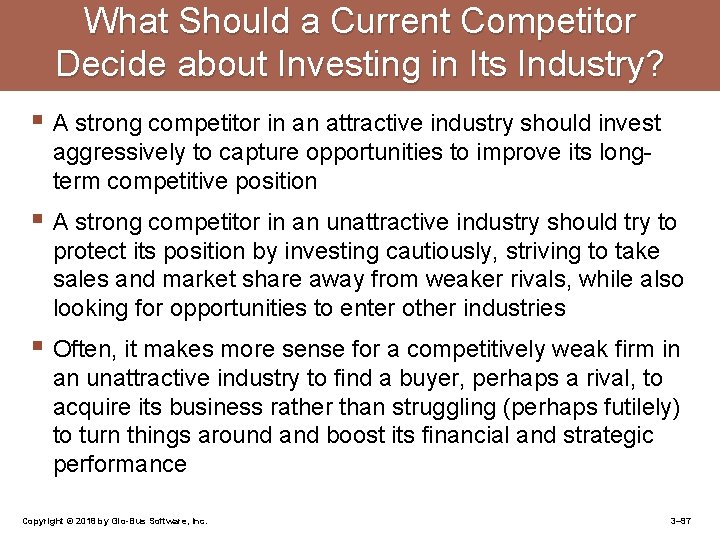 What Should a Current Competitor Decide about Investing in Its Industry? § A strong