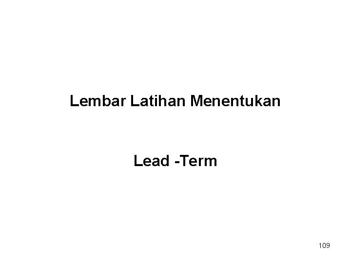 Lembar Latihan Menentukan Lead -Term 109 