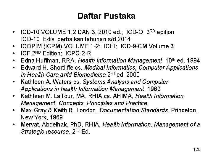 Daftar Pustaka • ICD-10 VOLUME 1, 2 DAN 3, 2010 ed. ; ICD-O 3