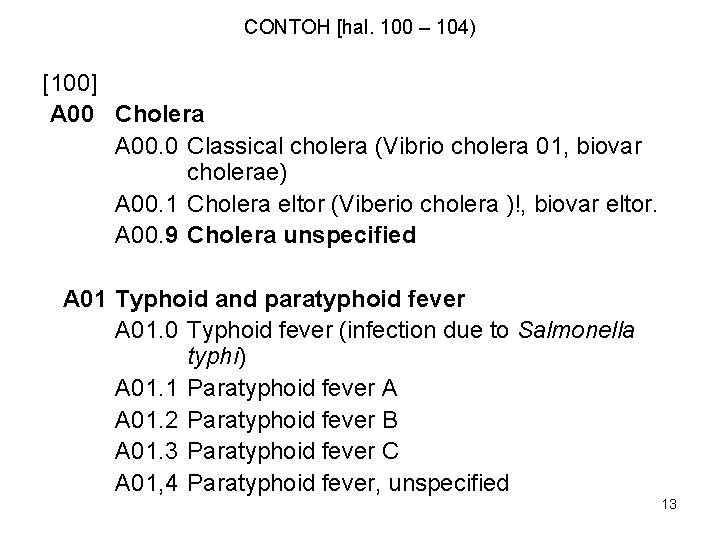 CONTOH [hal. 100 – 104) [100] A 00 Cholera A 00. 0 Classical cholera
