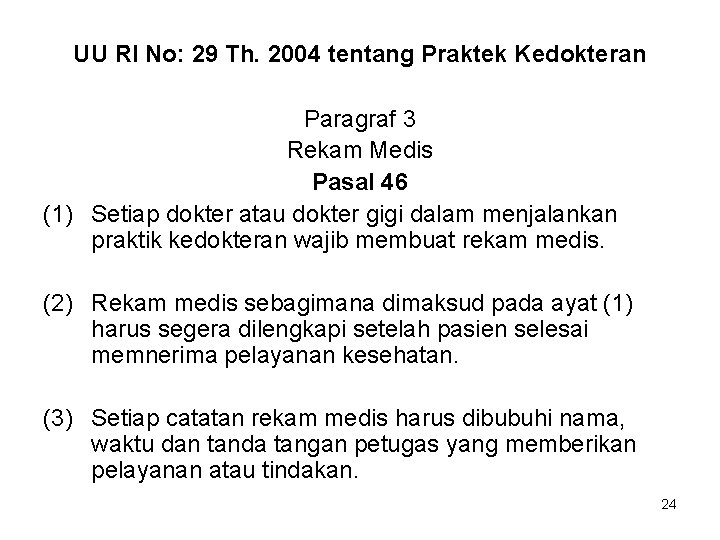 UU RI No: 29 Th. 2004 tentang Praktek Kedokteran Paragraf 3 Rekam Medis Pasal