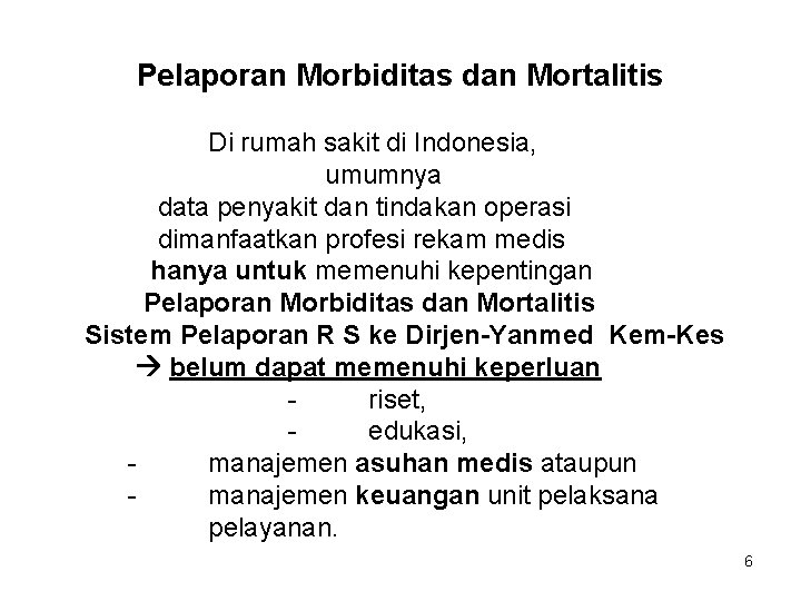 Pelaporan Morbiditas dan Mortalitis Di rumah sakit di Indonesia, umumnya data penyakit dan tindakan