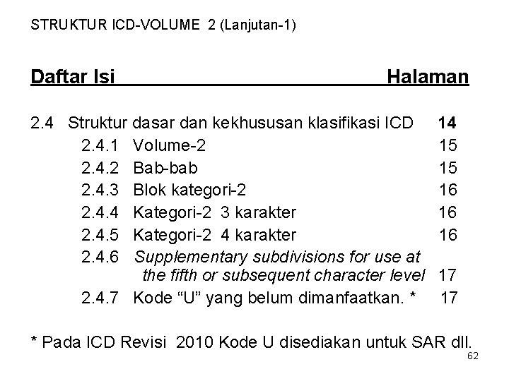 STRUKTUR ICD-VOLUME 2 (Lanjutan-1) Daftar Isi Halaman 2. 4 Struktur dasar dan kekhususan klasifikasi