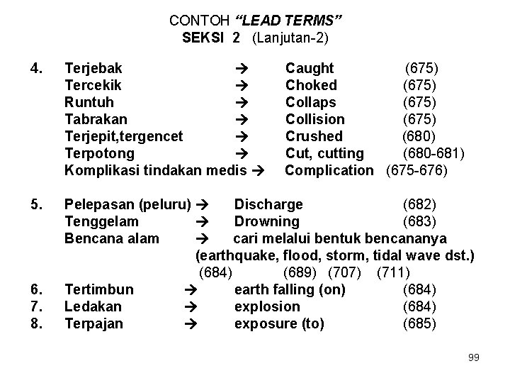 CONTOH “LEAD TERMS” SEKSI 2 (Lanjutan-2) 4. Terjebak Tercekik Runtuh Tabrakan Terjepit, tergencet Terpotong