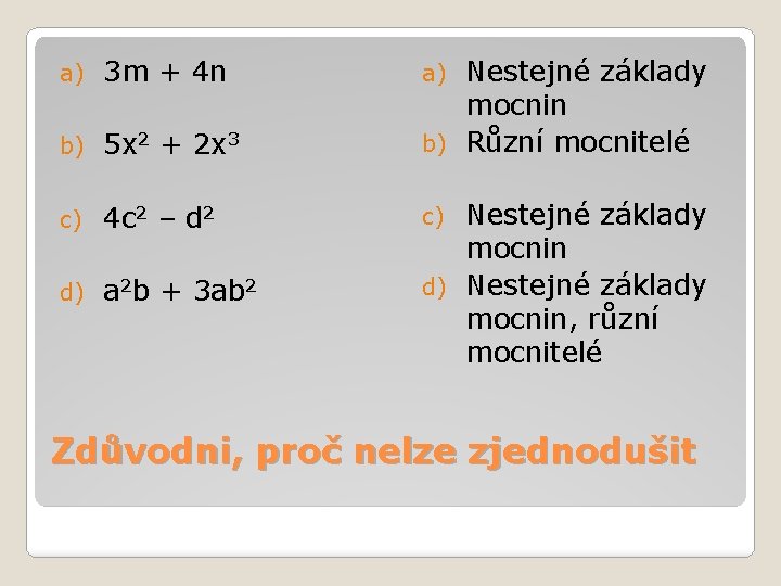 a) 3 m + 4 n b) 5 x 2 + 2 x 3