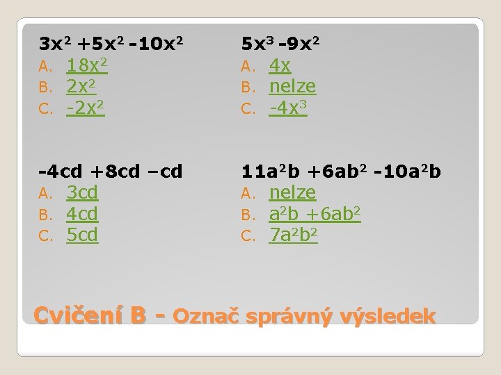 3 x 2 +5 x 2 -10 x 2 A. 18 x 2 B.