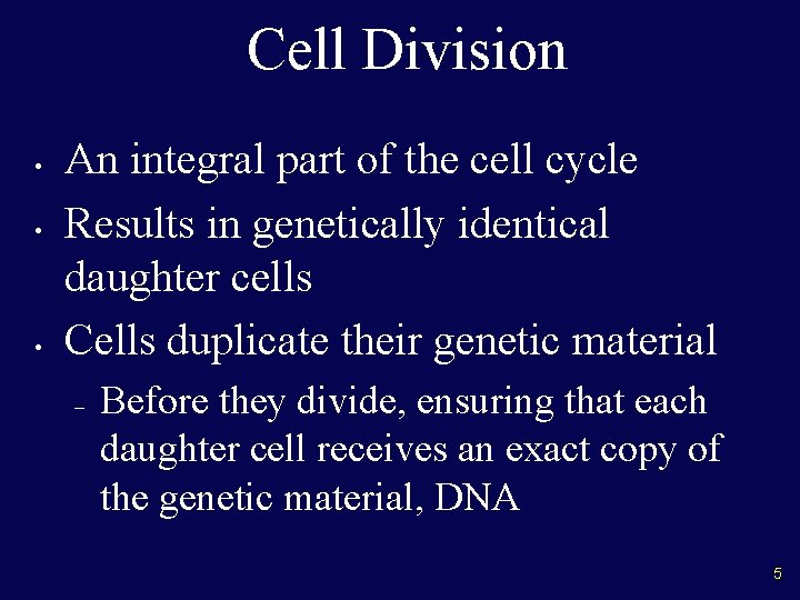 Cell Division • • • An integral part of the cell cycle Results in