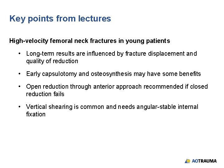Key points from lectures High-velocity femoral neck fractures in young patients • Long-term results