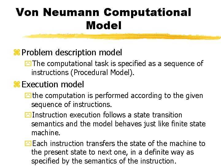 Von Neumann Computational Model z Problem description model y. The computational task is specified