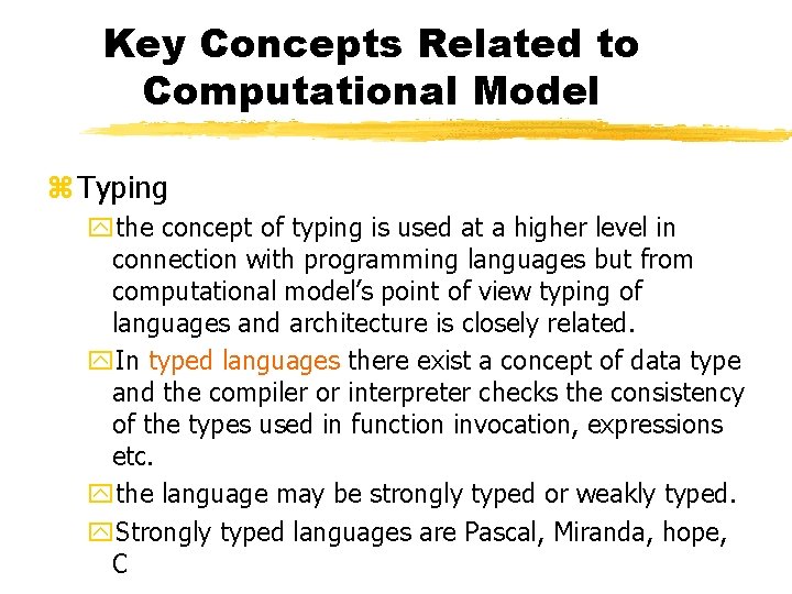 Key Concepts Related to Computational Model z Typing ythe concept of typing is used