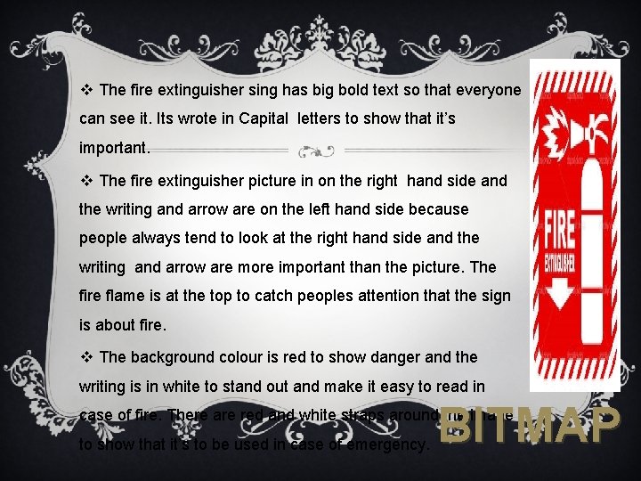 v The fire extinguisher sing has big bold text so that everyone can see