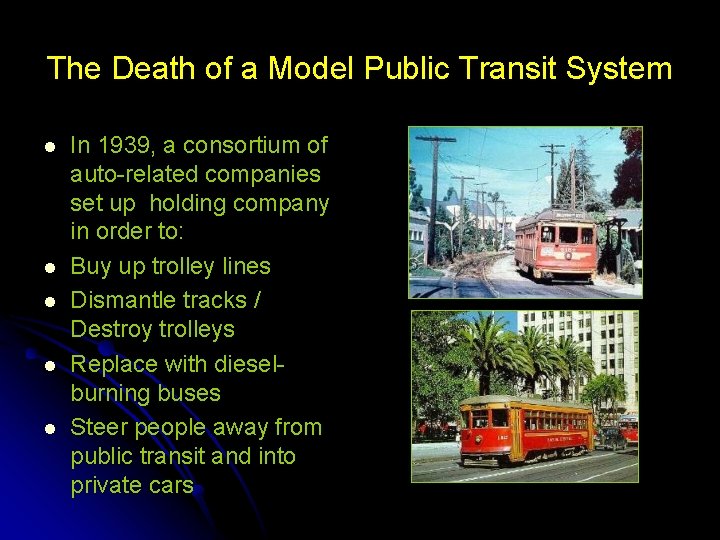 The Death of a Model Public Transit System l l l In 1939, a