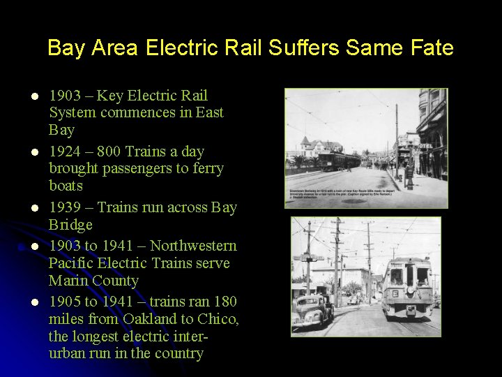 Bay Area Electric Rail Suffers Same Fate l l l 1903 – Key Electric