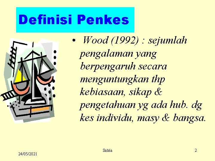 Definisi Penkes • Wood (1992) : sejumlah pengalaman yang berpengaruh secara menguntungkan thp kebiasaan,