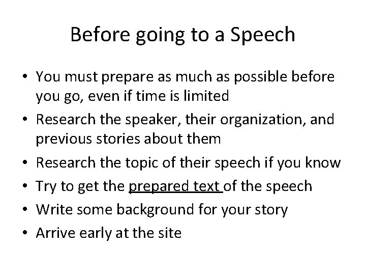 Before going to a Speech • You must prepare as much as possible before