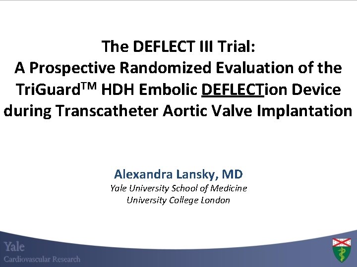 The DEFLECT III Trial: A Prospective Randomized Evaluation of the Tri. Guard. TM HDH