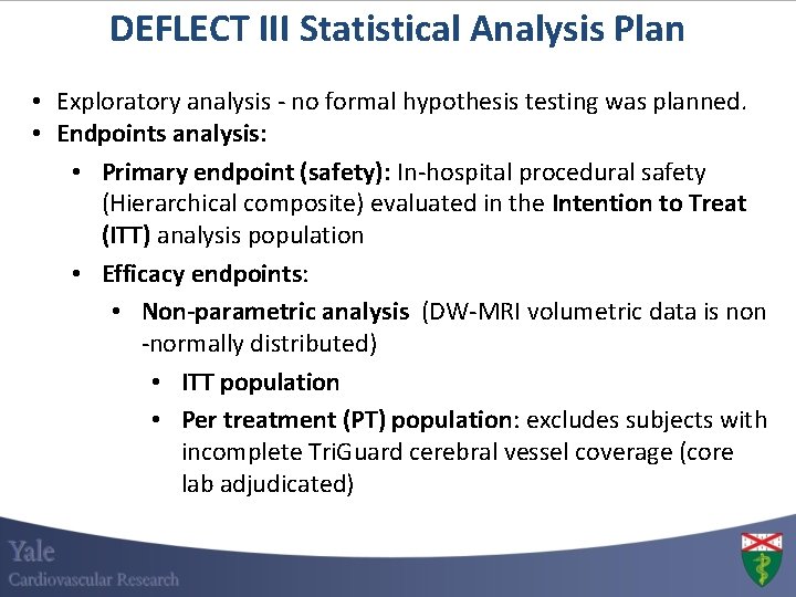 DEFLECT III Statistical Analysis Plan • Exploratory analysis - no formal hypothesis testing was