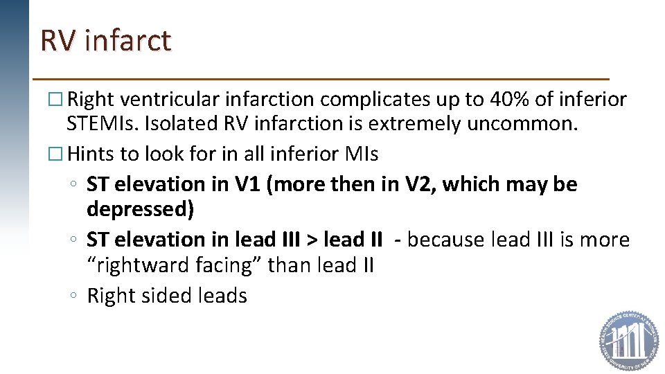 RV infarct � Right ventricular infarction complicates up to 40% of inferior STEMIs. Isolated