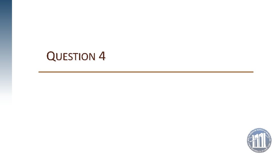 QUESTION 4 