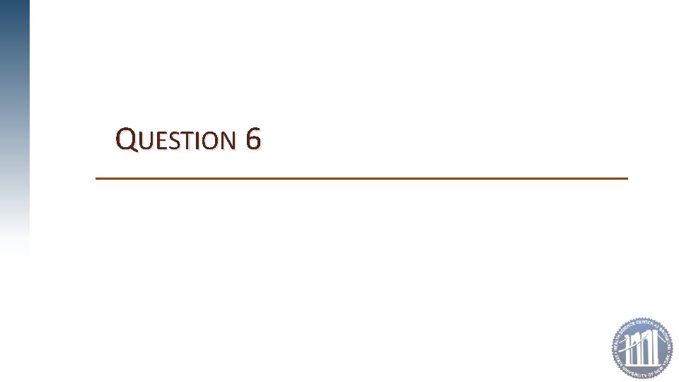 QUESTION 6 