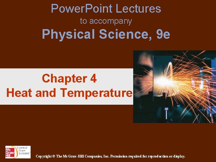 Power. Point Lectures to accompany Physical Science, 9 e Chapter 4 Heat and Temperature