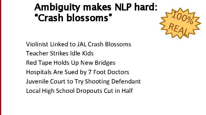 Ambiguity makes NLP hard: “Crash blossoms” Violinist Linked to JAL Crash Blossoms Teacher Strikes