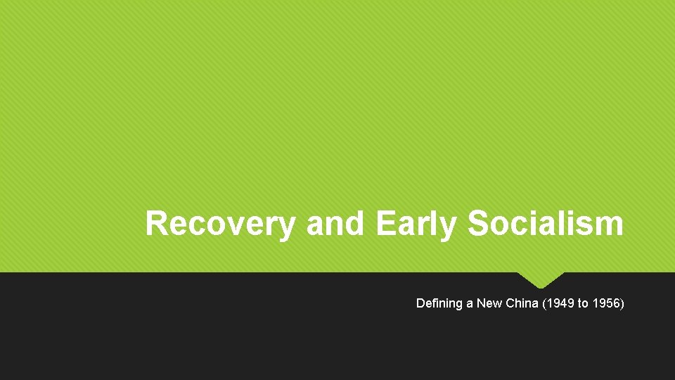 Recovery and Early Socialism Defining a New China (1949 to 1956) 