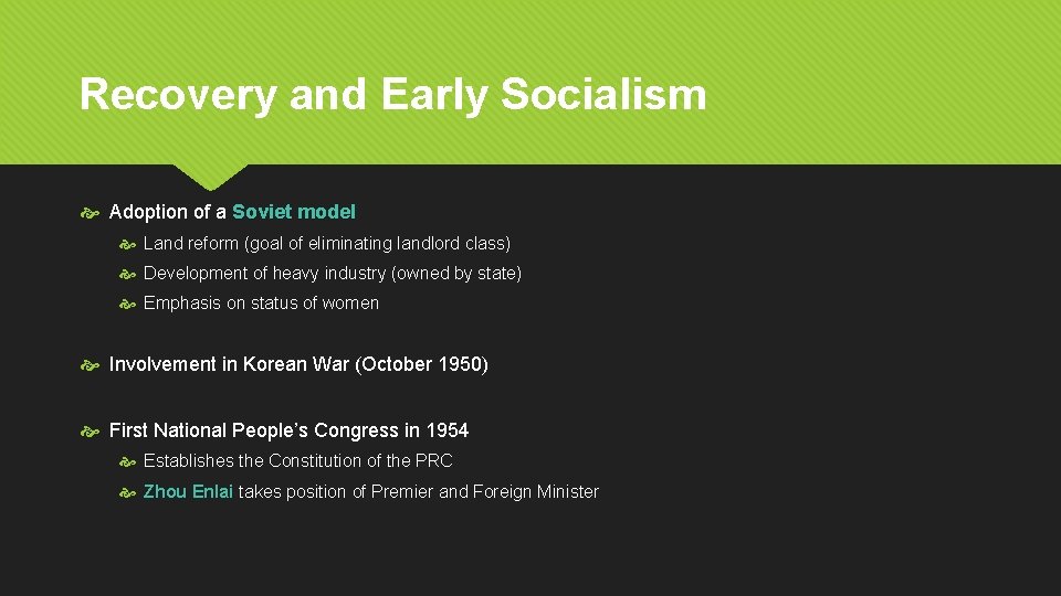 Recovery and Early Socialism Adoption of a Soviet model Land reform (goal of eliminating