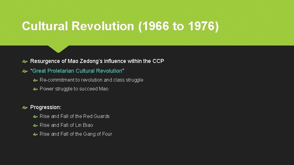 Cultural Revolution (1966 to 1976) Resurgence of Mao Zedong’s influence within the CCP “Great