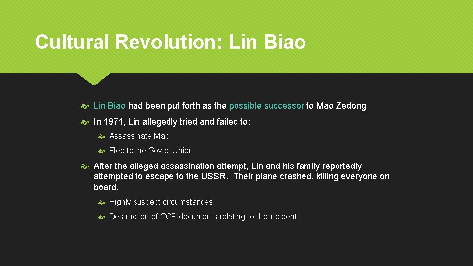 Cultural Revolution: Lin Biao had been put forth as the possible successor to Mao