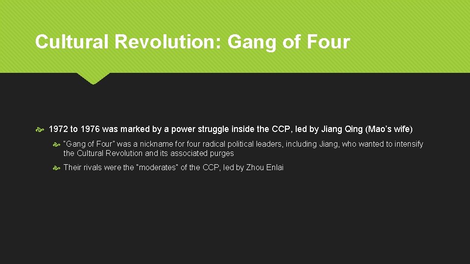 Cultural Revolution: Gang of Four 1972 to 1976 was marked by a power struggle