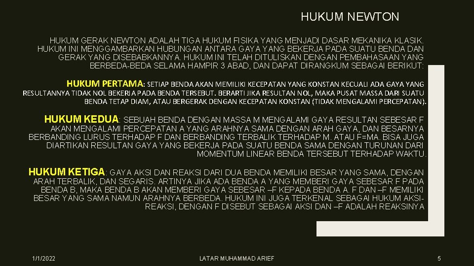 HUKUM NEWTON HUKUM GERAK NEWTON ADALAH TIGA HUKUM FISIKA YANG MENJADI DASAR MEKANIKA KLASIK.