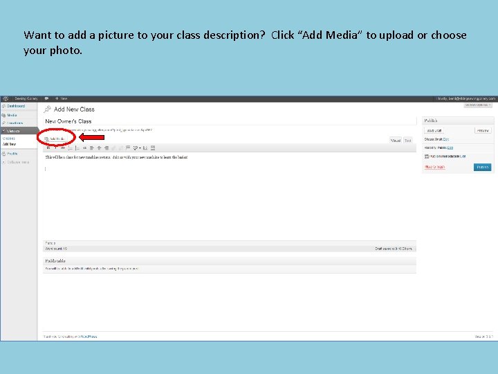 Want to add a picture to your class description? Click “Add Media” to upload