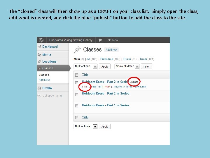 The “cloned” class will then show up as a DRAFT on your class list.