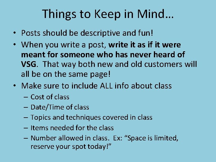 Things to Keep in Mind… • Posts should be descriptive and fun! • When