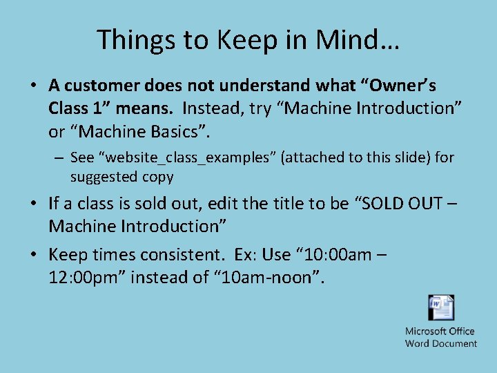 Things to Keep in Mind… • A customer does not understand what “Owner’s Class
