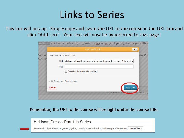 Links to Series This box will pop up. Simply copy and paste the URL