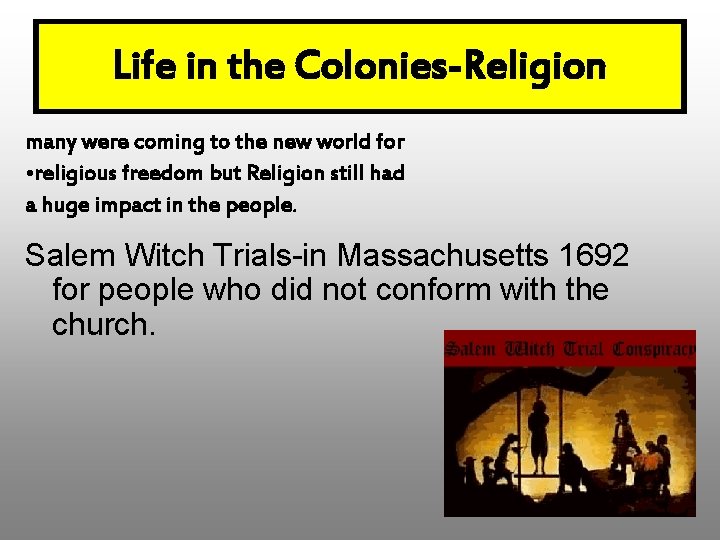 Life in the Colonies-Religion many were coming to the new world for • religious