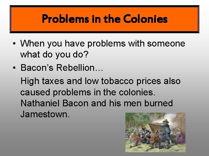Problems in the Colonies • When you have problems with someone what do you