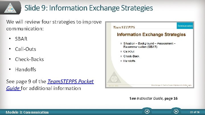 Slide 9: Information Exchange Strategies We will review four strategies to improve communication: •