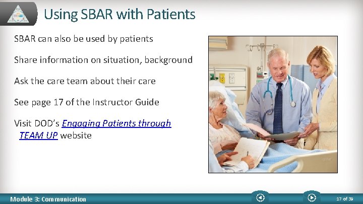 Using SBAR with Patients SBAR can also be used by patients Share information on