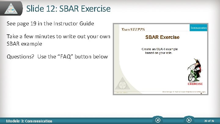 Slide 12: SBAR Exercise See page 19 in the Instructor Guide Take a few