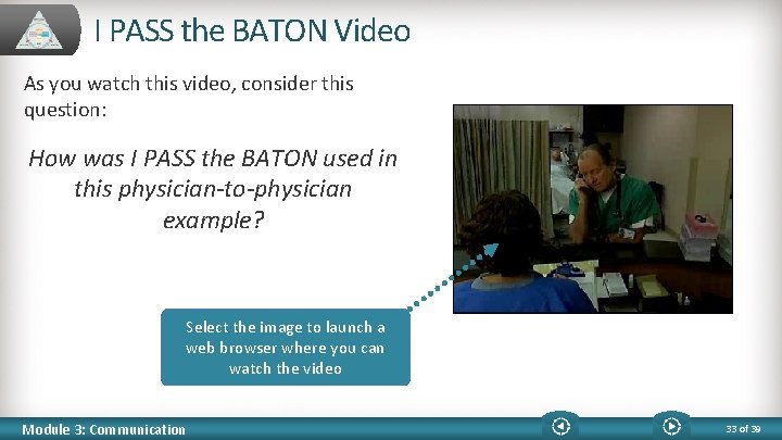 I PASS the BATON Video As you watch this video, consider this question: How