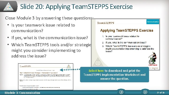 Slide 20: Applying Team. STEPPS Exercise Close Module 3 by answering these questions: •
