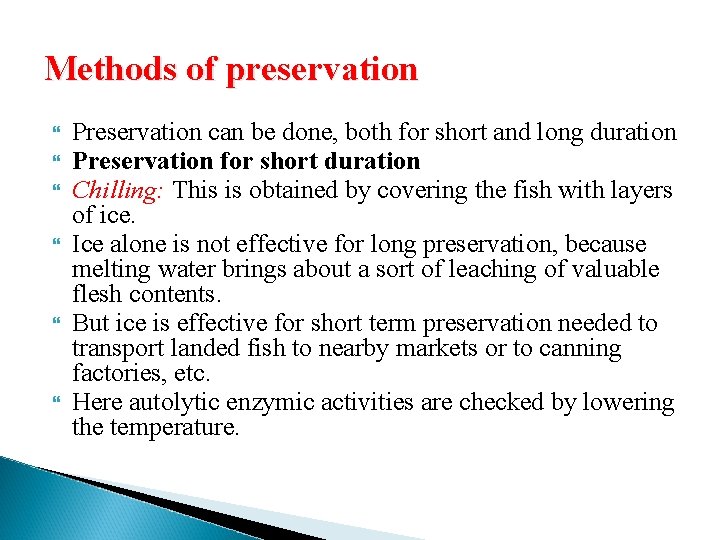 Methods of preservation Preservation can be done, both for short and long duration Preservation