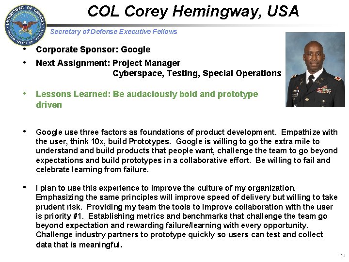 COL Corey Hemingway, USA Secretary of Defense Executive Fellows • Corporate Sponsor: Google •