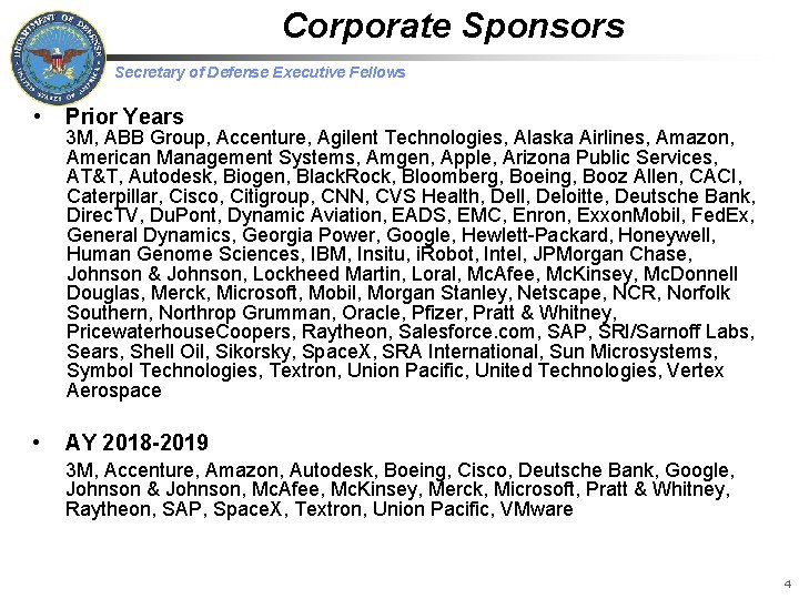 Corporate Sponsors Secretary of Defense Executive Fellows • Prior Years • AY 2018 -2019
