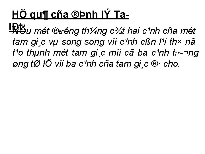 HÖ qu¶ cña ®Þnh lÝ Ta lÐt: NÕu mét ® ưêng th¼ng c¾t hai