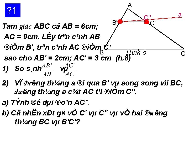A ? 1 B' . C’’ C' Tam giác ABC cã AB = 6